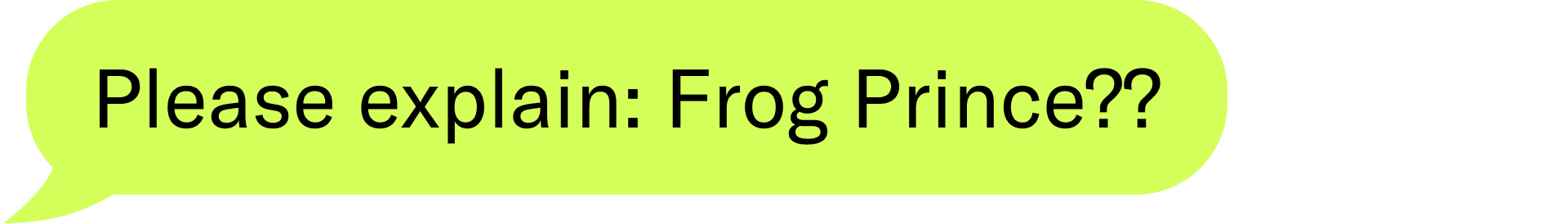 Please explain: Frog Prince??