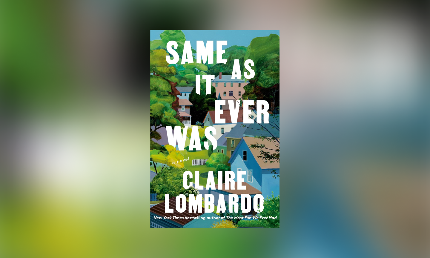 “Same As It Ever Was” by Claire Lombardo