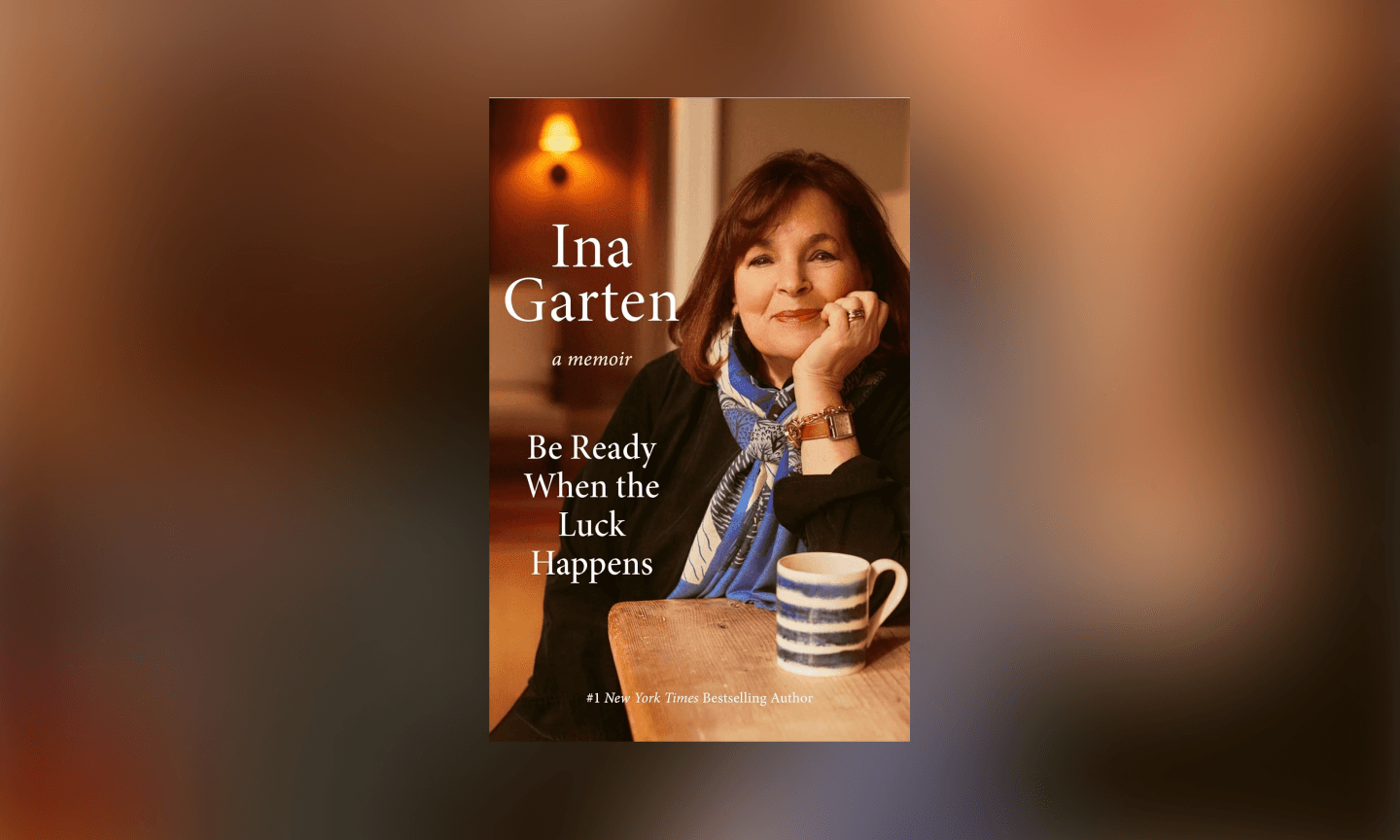 Be Ready When the Lucky Happens by Ina Garten