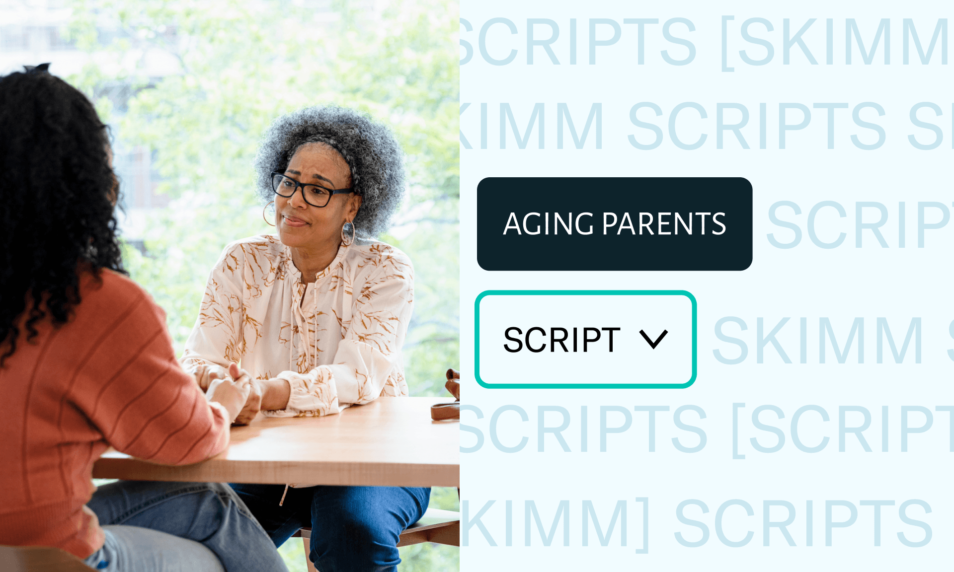 A woman and her daughter talking across a table, holding hands. Text reads: Aging parents; SCRIPT