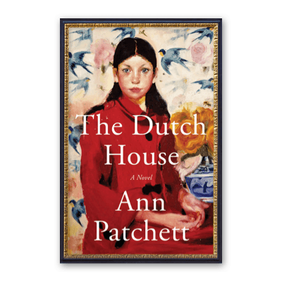 "The Dutch House" by Ann Patchett