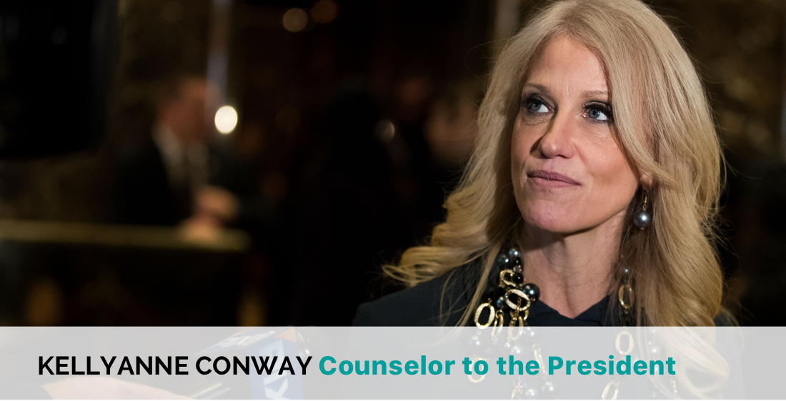 Kellyanne Conway Counselor to the President
