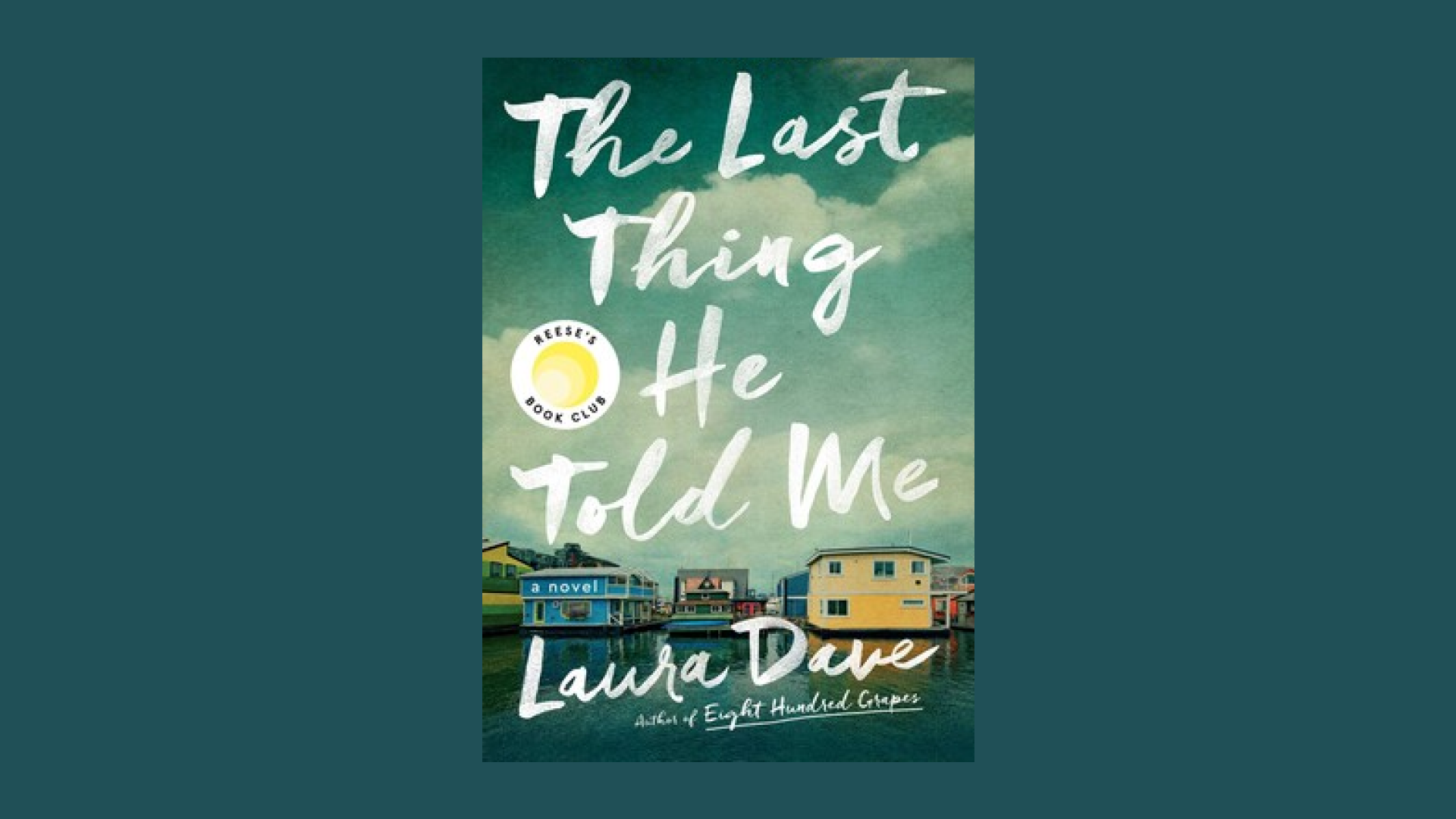 “The Last Thing He Told Me” by Laura Dave 
