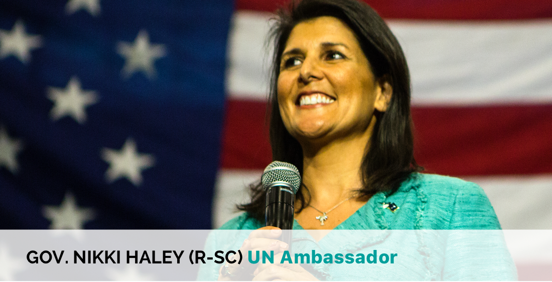 Gov. Nikki Haley (R-SC) UN Ambassador